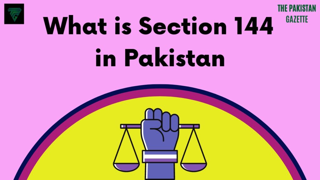 what-is-section-144-in-pakistan-the-pakistan-gazette